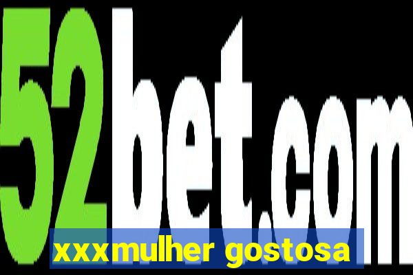 xxxmulher gostosa