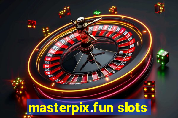 masterpix.fun slots