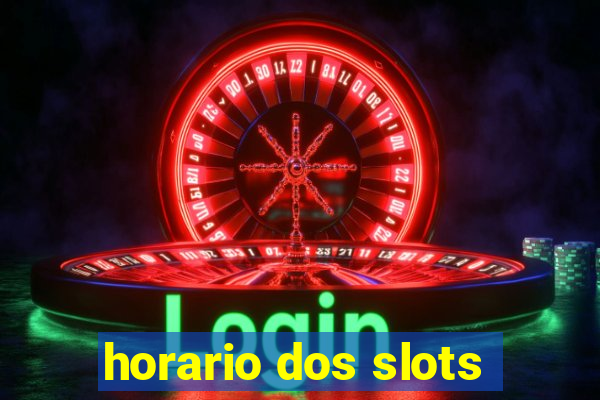 horario dos slots