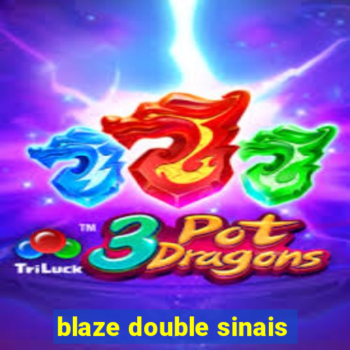 blaze double sinais