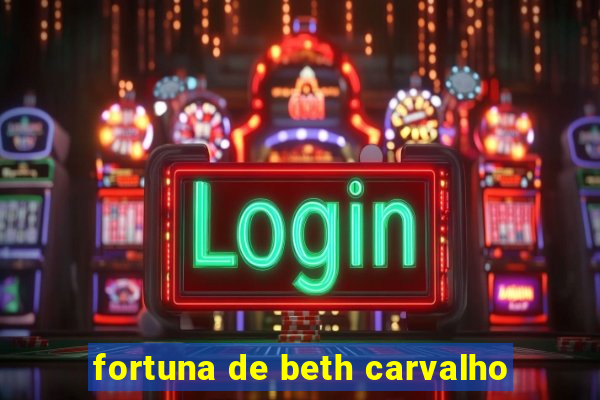 fortuna de beth carvalho