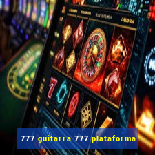 777 guitarra 777 plataforma