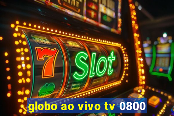 globo ao vivo tv 0800
