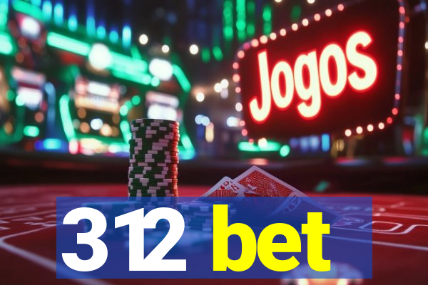 312 bet