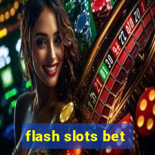 flash slots bet