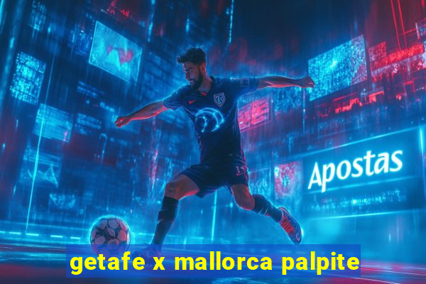 getafe x mallorca palpite
