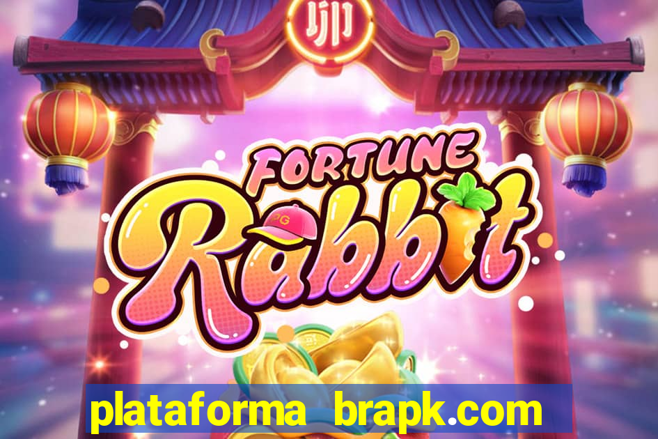 plataforma brapk.com paga mesmo