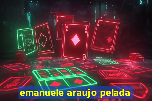 emanuele araujo pelada