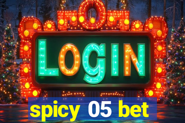 spicy 05 bet