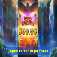 jogos torrents pc fraco