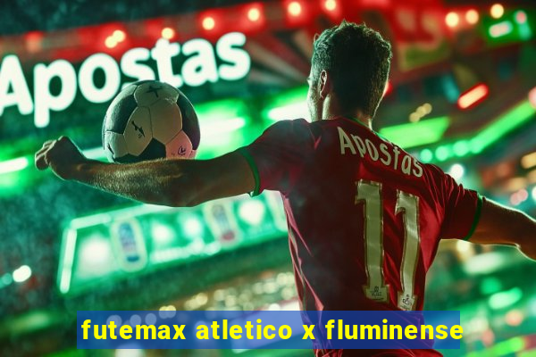 futemax atletico x fluminense