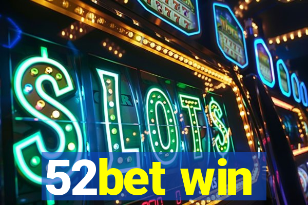 52bet win