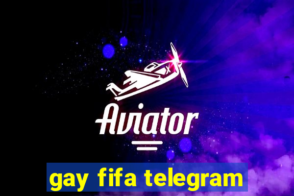 gay fifa telegram