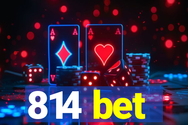 814 bet