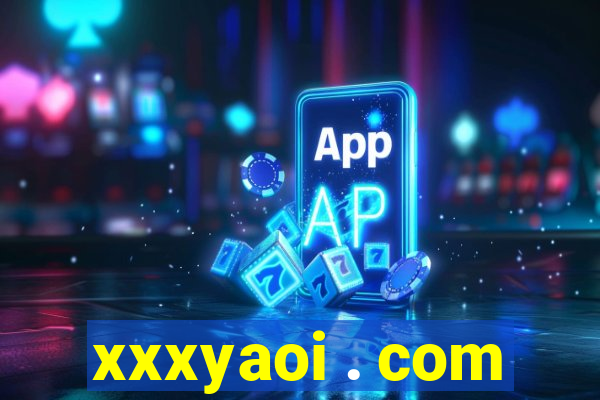 xxxyaoi . com