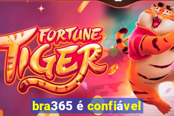 bra365 é confiável