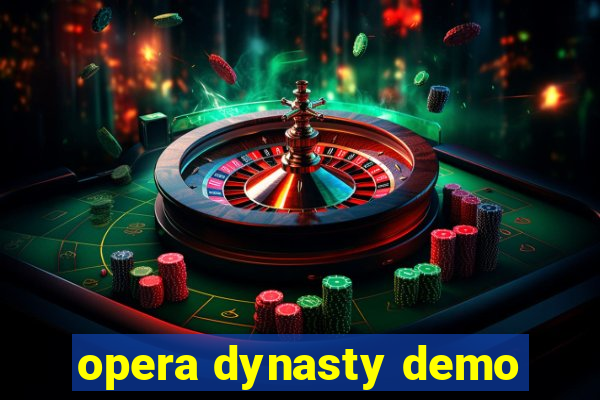 opera dynasty demo