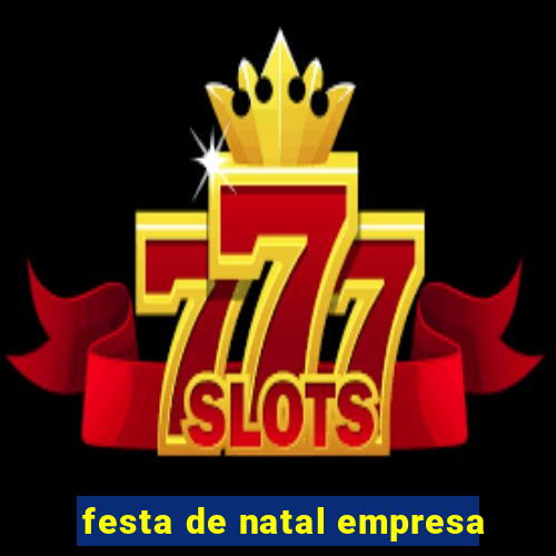 festa de natal empresa