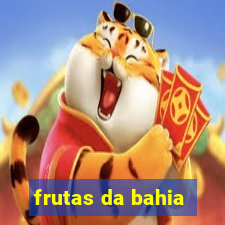 frutas da bahia