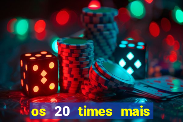 os 20 times mais antigos do brasil