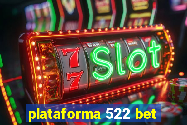 plataforma 522 bet