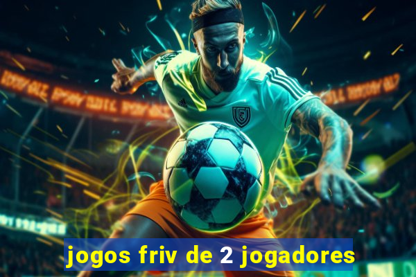 jogos friv de 2 jogadores