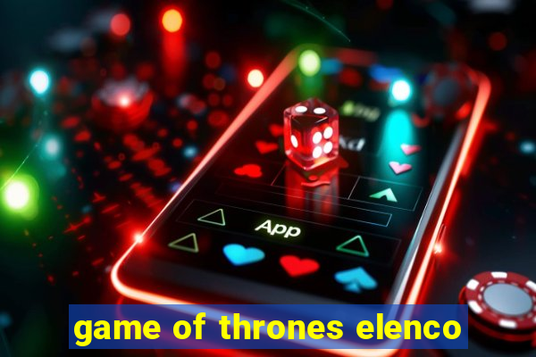 game of thrones elenco