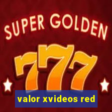 valor xvideos red