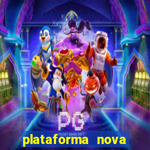 plataforma nova pagando muito hoje