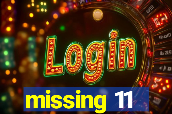 missing 11