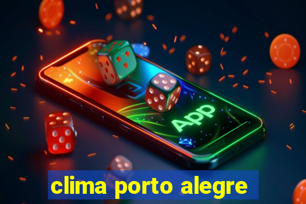 clima porto alegre