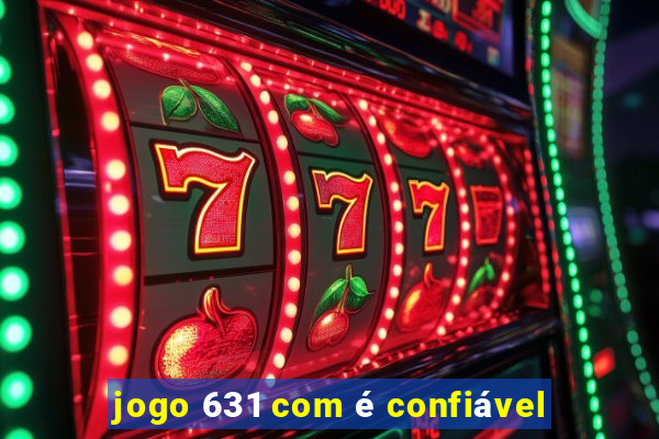 jogo 631 com é confiável