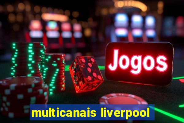 multicanais liverpool
