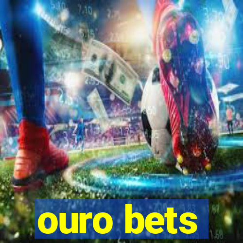 ouro bets