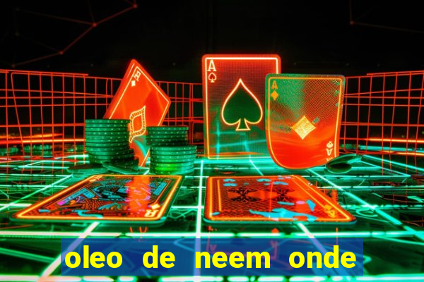 oleo de neem onde comprar em porto alegre