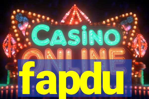 fapdu
