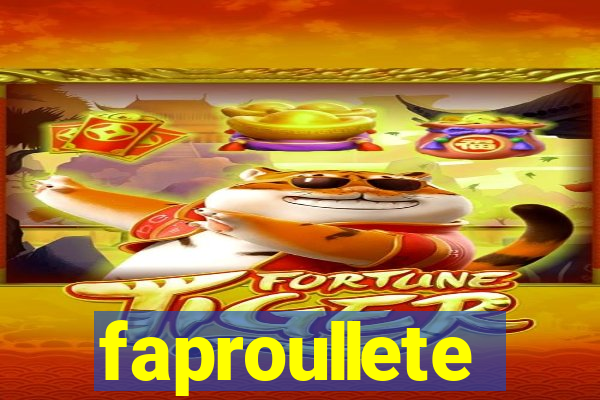 faproullete