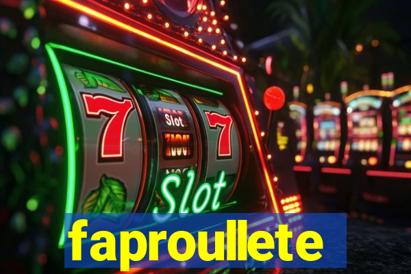 faproullete
