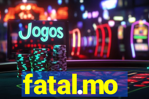 fatal.mo