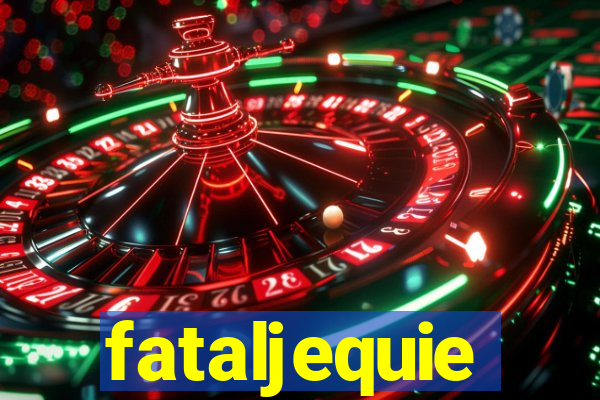 fataljequie