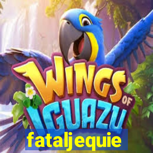 fataljequie