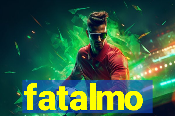 fatalmo