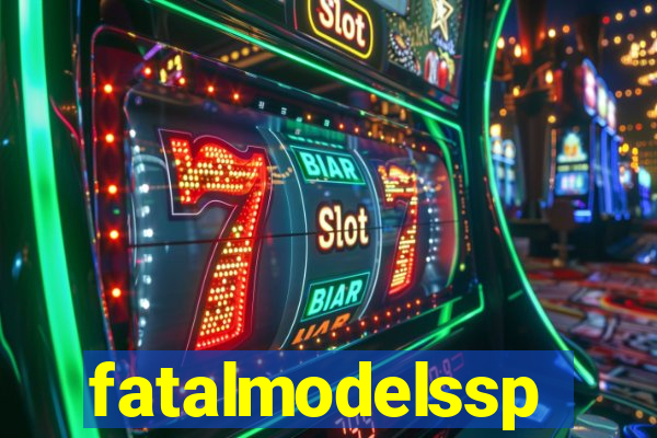 fatalmodelssp