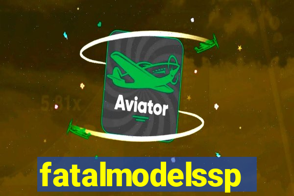 fatalmodelssp