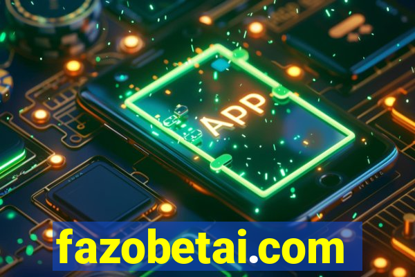 fazobetai.com