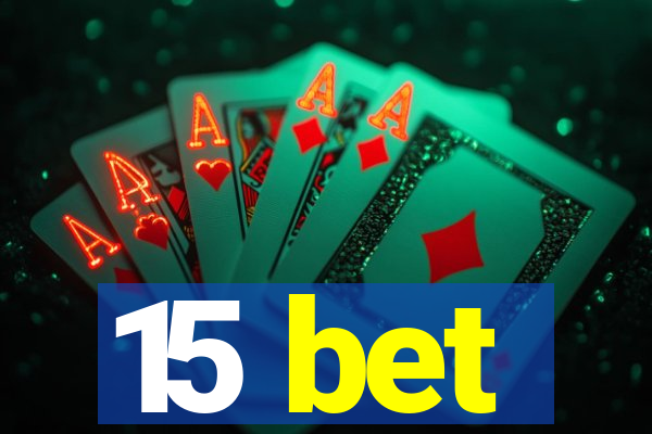 15 bet