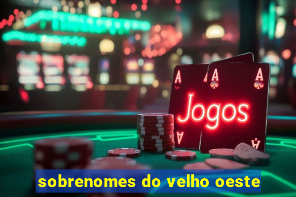 sobrenomes do velho oeste