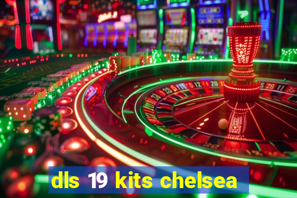 dls 19 kits chelsea