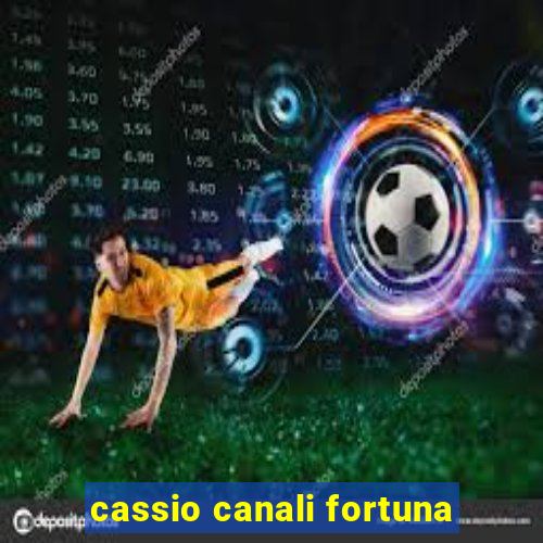 cassio canali fortuna