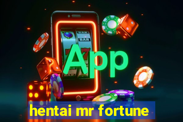 hentai mr fortune